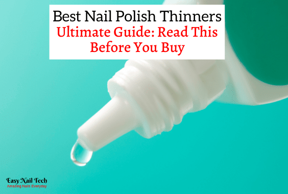 5 Best Nail Polish Thinners that can Easily Fix Your Polish