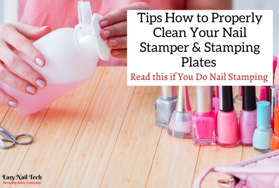 How to Clean Nail Stampers & Stamping Plates Properly - Easy Nail Tech
