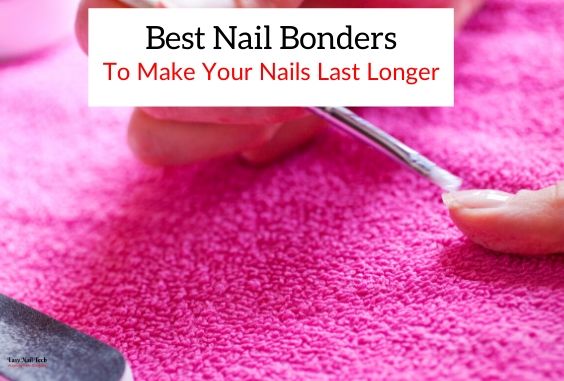 4 Best Nail Bonders to Make Your Manicures Last Longer
