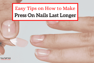 9 Tips to Stop Press on Nails from Popping Off: Last longer - Easy Nail