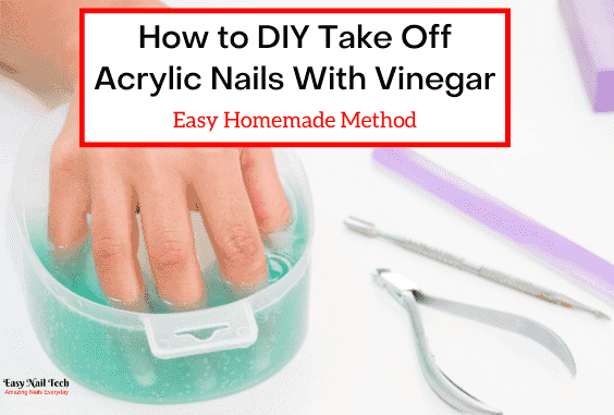 How to Easily DIY Take Off Acrylic Nails With Vinegar