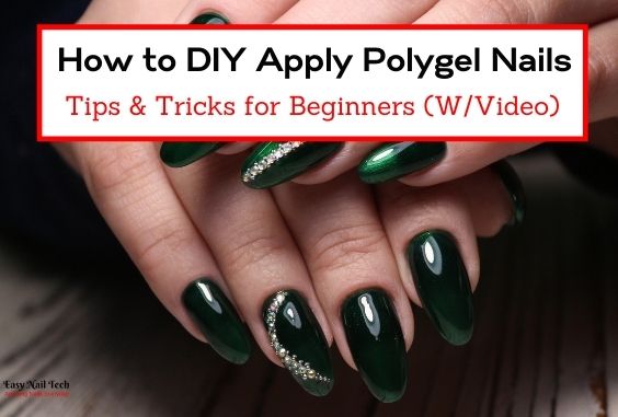 4 Ways How to Apply Polygel Nails – Beginner Tips (W/Video) - Easy Nail Tech