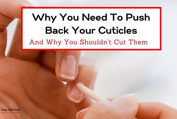5 Reasons Why You Need To Push Back Your Cuticles