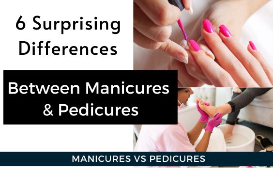 6 Surprising Differences Between Manicures & Pedicures