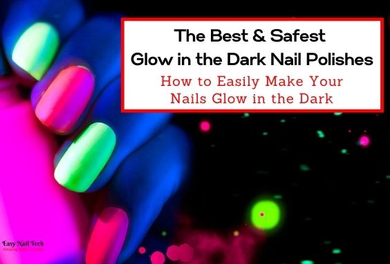 Best & Safest Glow In The Dark Nail Polishes - Easy to Use