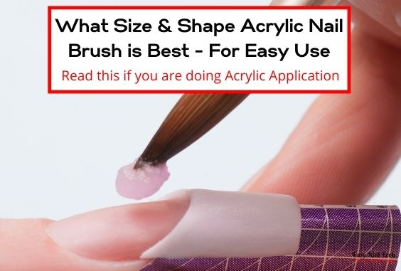 What Size & Shape Acrylic Nail Brush is Best - Easy to Use