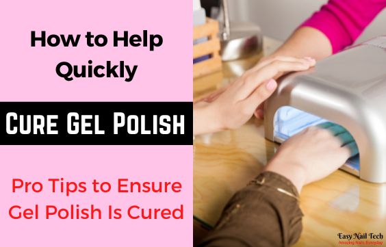 How to tell if Gel Polish is Cured & 5 Tips to Dry it Fast - Easy Nail Tech
