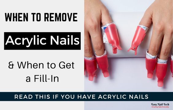 When to Remove Acrylic Nails & When to Get it Filled - Easy Nail Tech