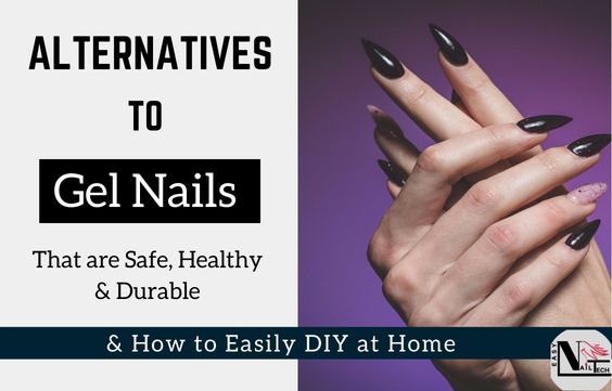 5 Alternatives to Gel Nails: Safe, Healthy & Durable - Easy Nail Tech