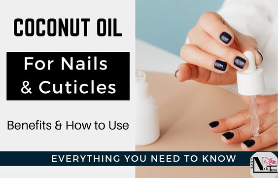 Benefits of Coconut Oil for Nails & How to Use For Growth