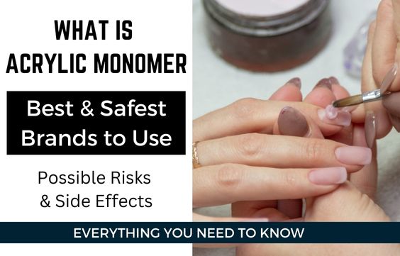 What is Acrylic Monomer- Best Brands to Use & Side Effects