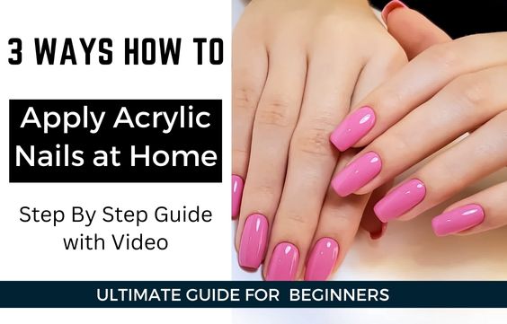 3 Ways to Apply Acrylic Nails at Home- Step by Step W/Video