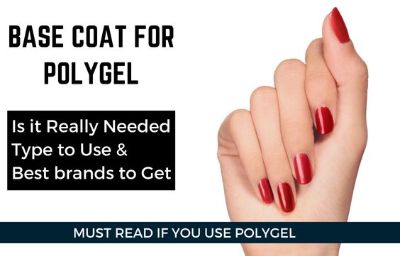 Polygel Base Coat- Is it Needed, Type to Use & Best Brands