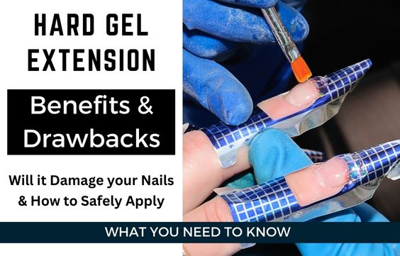 Hard Gel Extensions How to Apply, Benefits & Risks