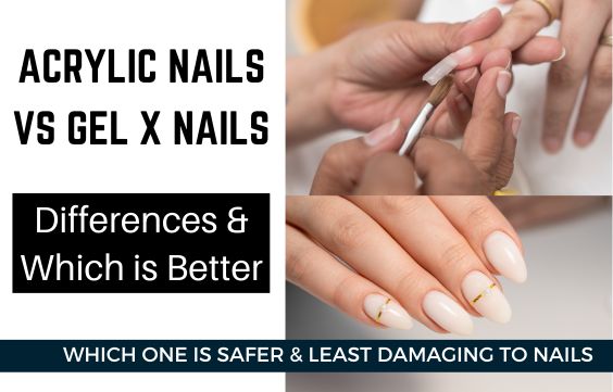 Gel X Nails vs Acrylic- Differences & Which One is Better
